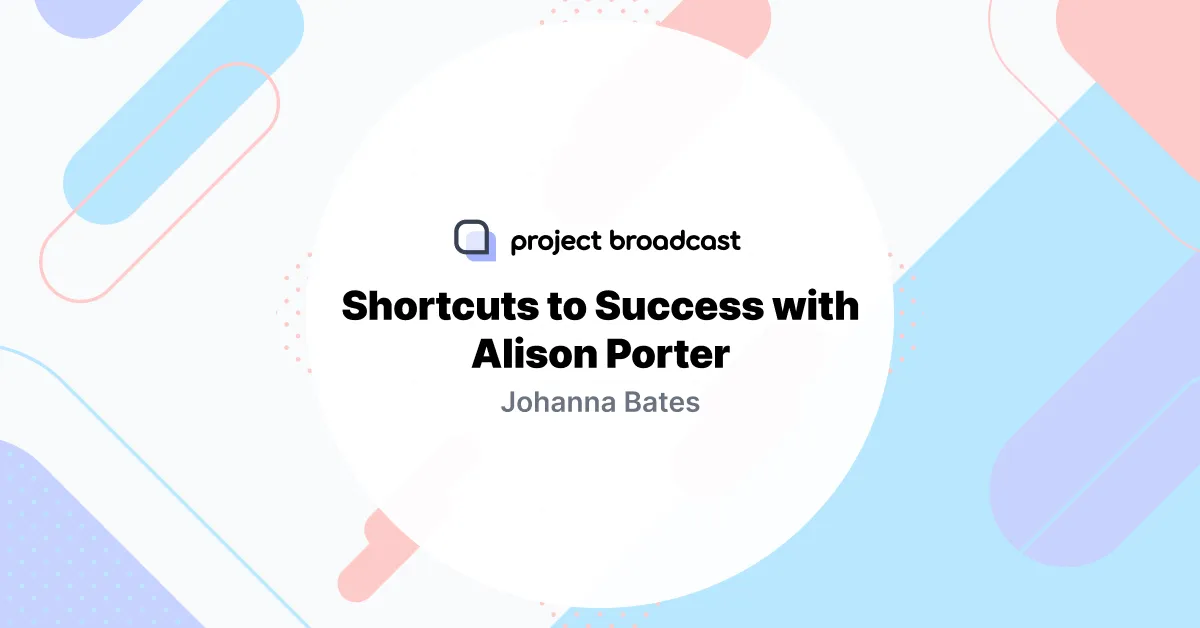 Shortcuts to Success with Alison Porter